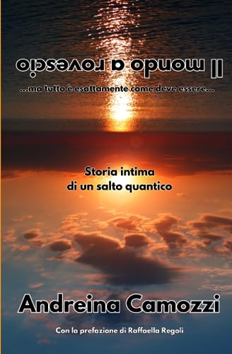 Copertina: Il mondo a rovescio — Storia intima di un salto quantico
